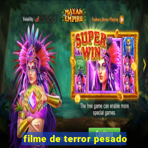 filme de terror pesado